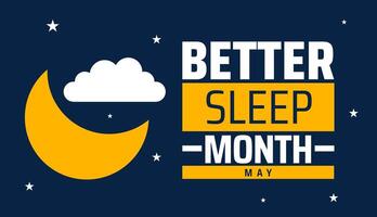 Better Sleep Month background banner or poster design template. observed every year in May. Holiday concept. Use to any Template, card, poster, placard, template. vector