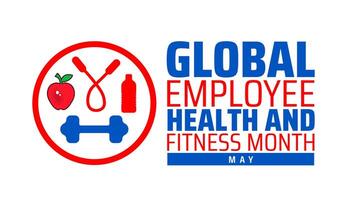Global Employee Health and Fitness Month background banner or poster design template. observed every year in May. Holiday concept. Use to any Template, card, poster, placard, template. vector