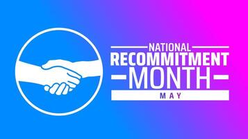 National Recommitment Month background banner or poster design template. observed every year in May. Holiday concept. Use to any Template, card, poster, placard, template. vector