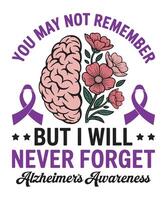 You May Not Remember But I Will Never Forget Brain Flower Alzheimer's Design vector