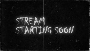 Stream Starting Soon Flicker Effects, Glow Text Vintage on Black Background Announcing Streaming video