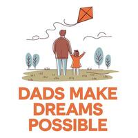 Dad Make Dreams Possible T Shirt Design vector