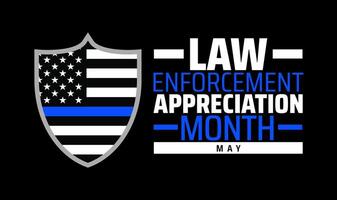 Law Enforcement Appreciation Month background banner or poster design template. observed every year in May. Holiday concept. Use to any Template, card, poster, placard, template. vector
