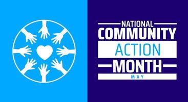 National Community Action Month background banner or poster design template. observed every year in May. Holiday concept. Use to any Template, card, poster, placard, template. vector