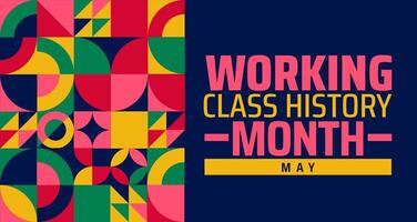 Working class history month background banner or poster design template. observed every year in May. Holiday concept. Use to any Template, card, poster, placard, template. vector