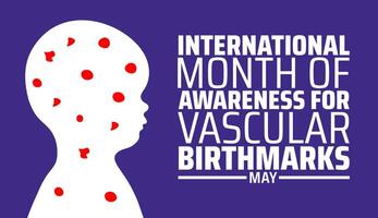International Month of Awareness for Vascular Birthmarks background banner or poster design template. observed every year in May. Holiday concept. Use to any Template, card, poster, placard, template. vector