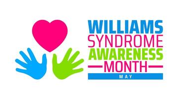 Williams Syndrome Awareness Month background banner or poster design template. observed every year in May. Holiday concept. Use to any Template, card, poster, placard, template. vector
