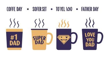 Four coffee mugs with Father Day messages in flat minimal style with steaming hot drinks illustration vector