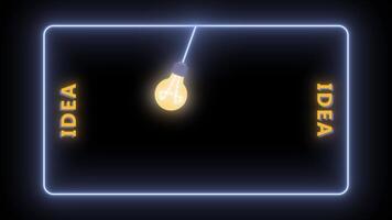 Glowing lightbulb with idea word and neon frame video