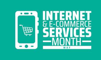 Internet and E-Commerce Services Month background banner or poster design template. observed every year in May. Holiday concept. Use to any Template, card, poster, placard, template. vector