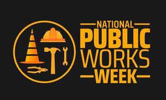 National public works week background banner or poster design template. observed every year in May. Holiday concept. Use to any Template, card, poster, placard, template. vector