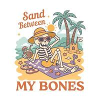 sand between my bones - Funny Summer T-shirt Design , Summer sea Beach scenery illustration, Summer Beach Vibes Graphics vector
