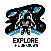 Explore The Unknown T Shirt Design Astronaut In Space vector