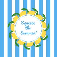 Background with lemon wreath. Squeeze the Summer text. Blue stripes. vector