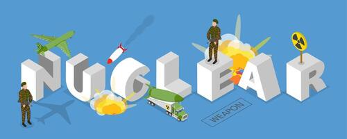 3D Isometric Flat Illustration of Nuclear Weapon, Composition with Text and Corresponding Items vector