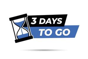 Three Days TO GO Don't Miss Out vector