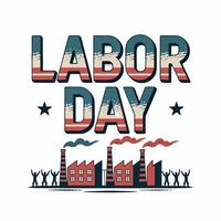 Labor day graphic with red and blue striped letters, factory illustration, and cheering workers vector