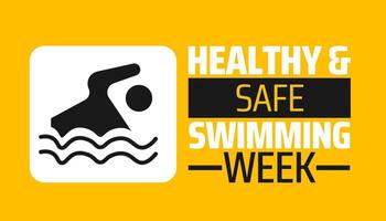 Healthy and Safe Swimming Week background banner or poster design template. observed every year in May. Holiday concept. Use to any Template, card, poster, placard, template. vector