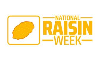 National Raisin Week background banner or poster design template. observed every year in May. Holiday concept. Use to any Template, card, poster, placard, template. vector