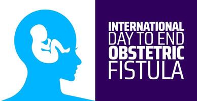 International Day to End Obstetric Fistula background banner or poster design template. observed every year in May. Holiday concept. Use to any Template, card, poster, placard, template. vector