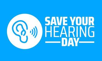 Save Your Hearing Day background banner or poster design template. observed every year in May. Holiday concept. Use to any Template, card, poster, placard, template. vector