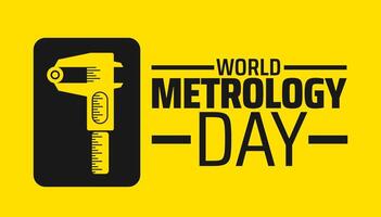 World metrology day background banner or poster design template. observed every year in May. Holiday concept. Use to any Template, card, poster, placard, template. vector