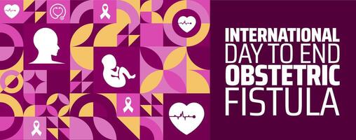 International Day to End Obstetric Fistula Geometric shape pattern background banner or poster design template. observed every year in May. Holiday concept. Use to any Template, card, poster, placard. vector