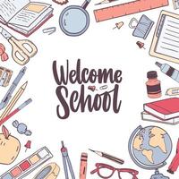 Square card template with Welcome School lettering handwritten with elegant cursive calligraphic font and decorated by frame or border made of stationery. illustration for 1st of September. vector
