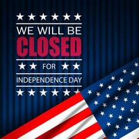 Independence Day USA 4th of July background with we will be closed text vector
