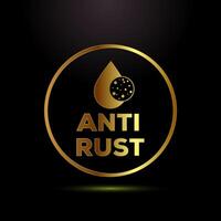 Anti rust icon design. Anti oxidation sign, Rust resistant symbol in gold color style vector