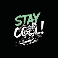 a skeleton on a skateboard with the words stay cool vector