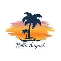 Hello August. Welcome august. Summer vibes . vector