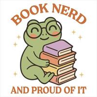 Book Nerd And Proud Of You Reading Book T-shirt Design, Bookish Design Sublimation, Reader Book Quotes Typography Shirt vector
