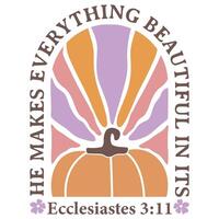 He Makes Everything beautiful in its - Christian Boho Flowers, Christian Boho Inspirational Quotes T-shirt, Abstract Boho Retro Flower Sublimation Design vector
