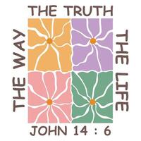 The way the truth the life - Christian Boho Flowers, Christian Boho Inspirational Quotes T-shirt, Abstract Boho Retro Flower Sublimation Design vector