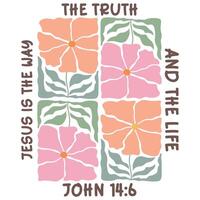 jesus is the way the truth and the life - Christian Boho Flowers, Christian Boho Inspirational Quotes T-shirt, Abstract Boho Retro Flower Sublimation Design vector