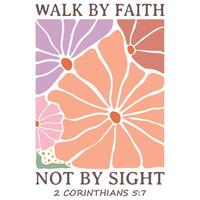 Walk By Faith Not By Sight - Christian Boho Flowers, Christian Boho Inspirational Quotes T-shirt, Abstract Boho Retro Flower Sublimation Design vector