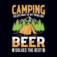 Camping Solves Most Of My Problems Beer Solves The Rest - t-shirt, wild, typography, mountain - Camping and Adventure t shirt design for nature lover vector