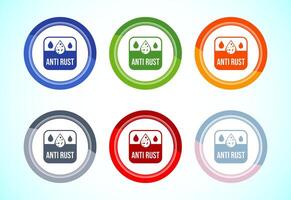 Anti rust icon design. Anti oxidation, Rust resistant sign, 6 color button design set vector