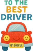 A cheerful and vibrant celebrating the title of The Best Driver and recognizing the expertise and accomplishments of the first driver png