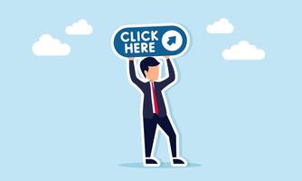 Businessman carrying a board with the text CLICK HERE and an arrow icon, illustration of a call to action or persuasion campaign to click on a specific part or choose something vector