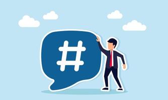 Businessman standing next to a chat dialog with a hashtag, illustration of the importance of SEO keywords for increasing sales or attracting digital public attention vector