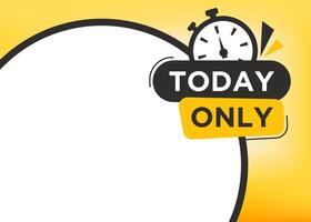 Today Only tag label design with image frame and colorful element, promotional for advertisement. vector