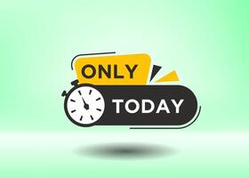 Stylist and colorful shape with Today Only text for promotional tag label design for advertisement. vector