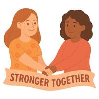 Two women holding hands with a ribbon that says Stronger Together, symbolizing unity and support. vector