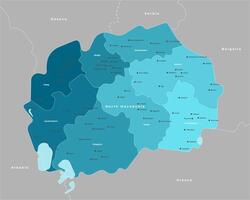 modern illustration. Simplified administrative map of North Macedonia. Border with nearest states Greece, Bulgaria and etc in grey colors. Blue shape of Macedonia. Names of cities and regions vector