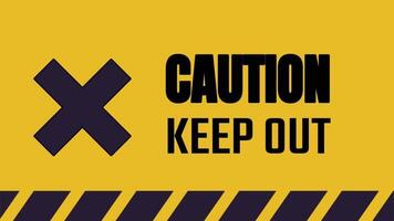 A yellow hazard banner with a black 'X' and bold text reading 'Caution Keep Out' designed to deter entry into dangerous zones video
