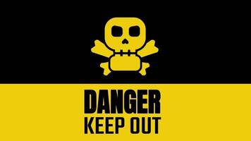 A black and yellow danger sign with a skull symbol and 'KEEP OUT' message, signifying hazardous or deadly areas not safe for entry video