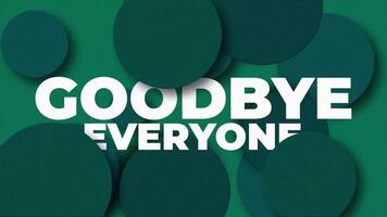 Goodbye everyone. Animated Background for Opening and Closing Presentation Phrases with Minimal Clean Style video