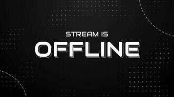 Stream is Offline dark minimalis looping for stream overlay video